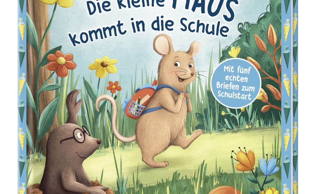 Die kleine Maus kommt in die Schule – mit fünf echten Briefen zum Schulstart